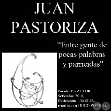 ENTRE GENTE DE POCAS PALABRAS Y PARRICIDAS - Artculo de JUAN PASTORIZA