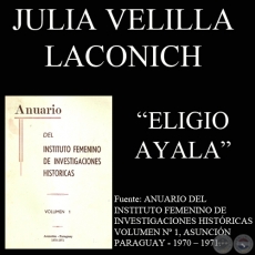 ELIGIO AYALA - HROE CIVIL DE LA DEFENSA DEL CHACO ( JULIA VELILLA LACONICH DE ARRLLAGA)