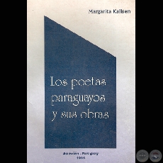 LOS POETAS PARAGUAYOS Y SUS OBRAS de MARGARITA KALLSEN - Ao 1996