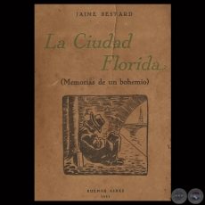 LA CIUDAD FLORIDA (MEMORIAS DE UN BOHEMIO), 1951 - Por JAIME BESTARD