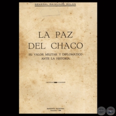 LA PAZ DEL CHACO, 1956 - Por General RAIMUNDO ROL�N