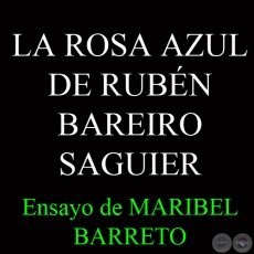 LA ROSA AZUL DE RUBN BAREIRO SAGUIER - Ensayo de MARIBEL BARRETO