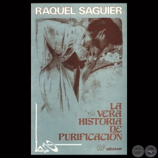 LA VERA HISTORIA DE PURIFICACIN, 1989 - Novela de RAQUEL SAGUIER