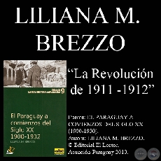 LA REVOLUCIN DE 1911 -1912 - Por LILIANA M. BREZZO