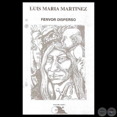 FERVOR DISPERSO y LA LUCHA EST EN EL CENTRO - Poemarios de LUIS MARA MARTNEZ