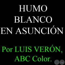 80 AOS ATRS, HUMO BLANCO EN ASUNCIN - Por LUIS VERN - Domingo, 13 de Mayo de 2012