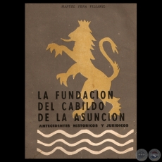 LA FUNDACIÓN DEL CABILDO DE LA ASUNCIÓN, 1969 - Por MANUEL PEÑA VILLAMIL