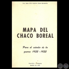 MAPA DEL CHACO BOREAL, 1979 - Gral. Bgda. (S.R.) RAMÓN CÉSAR BEJARANO