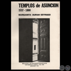 TEMPLOS DE ASUNCIÓN 1537-1860, 1987 - Por MARGARITA DURÁN ESTRAGÓ