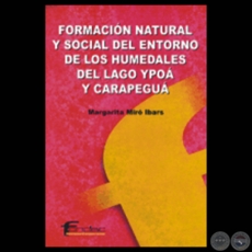 FORMACIÓN NATURAL Y SOCIAL DEL ENTORNO DE LOS HUMEDALES DEL LAGO YPOA Y CARAPEGUÁ - Por MARGARITA MIRÓ IBARS