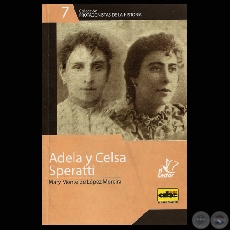 ADELA Y CELSA SPERATTI - PIONERAS DEL MAGISTERIO NACIONAL, 2011 - Autora: MARY MONTE DE LPEZ MOREIRA