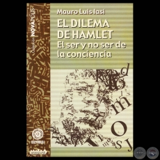 EL DILEMA DE HAMLET - EL SER O NO SER DE LA CONCIENCIA - Por MAURO LUIS IASI - Ao 2007