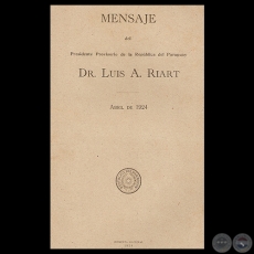 MENSAJE DEL PRESIDENTE PROVISORIO DE PARAGUAY, 1924 - Doctor LUIS A. RIART