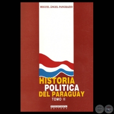 HISTORIA POLITICA DEL PARAGUAY - TOMO II - Obra de MIGUEL NGEL PANGRAZIO - Ao 2000