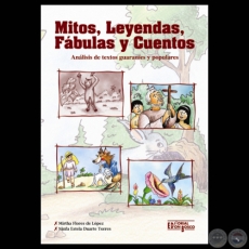 MITOS, LEYENDAS, FBULAS Y CUENTOS, 2006 - Por MIRTHA FLORES DE LPEZ y NINFA ESTELA DUARTE TORRES