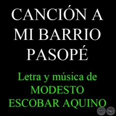 CANCN A MI BARRIO PASOP / PASOPE PYTU ME - Letra y msica: MODESTO ESCOBAR LVAREZ 