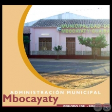 MUNICIPALIDAD DE MBOCAYATY - RENDICIN DE CUENTAS 2001 / 2006 - Intendente JOS GABRIEL MARTNEZ