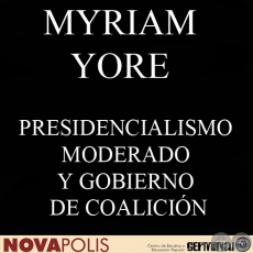 PRESIDENCIALISMO MODERADO Y GOBIERNO DE COALICIN (Ensayo de MYRIAM YORE)