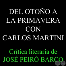 DEL OTOO A LA PRIMAVERA CON CARLOS MARTINI - Crtica literaria de JOS VICENTE PEIR BARCO - Ao 2009