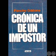 CRNICA DE UN IMPOSTOR, 2006 - Crnicas de PANCHO ODDONE 