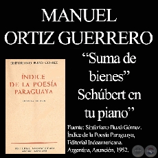 SUMA DE BIENES y SCHBERT EN TU PIANO - Poesas de MANUEL ORTIZ GUERRERO