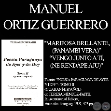 PANAMBI VERA - MARIPOSA BRILLANTE) y NE RENDPE AJU (VENGO JUNTO A TI) - Poesas de MANUEL ORTIZ GUERRER