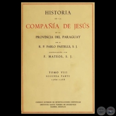 HISTORIA DE LA COMPAA DE JESS EN LA PROVINCIA DEL PARAGUAY - VIII - II, 1949 - R.P. PABLO PASTELLS, S.J. 