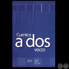 CUENTOS A DOS VOCES - Cuentos de MARISOL PALACIOS y EMILIA PIRIS GALEANO - Ao 2004