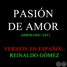 PASIÓN DE AMOR - Versión en Español: REINALDO GÓMEZ