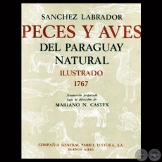 PECES Y AVES DEL PARAGUAY NATURAL, 1767 - Por JOS SNCHEZ LABRADOR