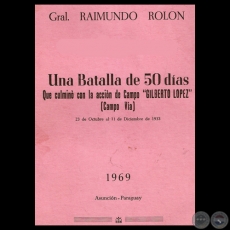 UNA BATALLA DE 50 DAS (CAMPO VA) - Por el GRAL. RAIMUNDO ROLN