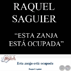 ESTA ZANJA EST OCUPADA, 1994 (Novela de RAQUEL SAGUIER)