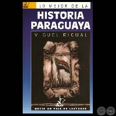 HISTORIA PARAGUAYA - Obra de MIGUEL RIGUAL - LA INDEPENDENCIA DEL PARAGUAY - Año 2002