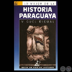 HISTORIA PARAGUAYA - Obra de MIGUEL RIGUAL - LA INDEPENDENCIA DEL PARAGUAY - Ao 2002