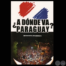 A DNDE VA PARAGUAY? (ROBERTO PAREDES)