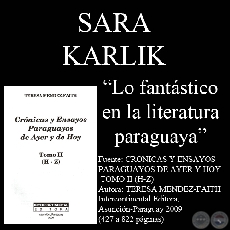 LO FANTASTICO EN LA LITERATURA PARAGUAYA - Ensayo de Sara Karli - Año 2009