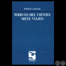 TODO ES DEL VIENTO: SIETE VIAJES (Poemario de RAQUEL CHAVES)