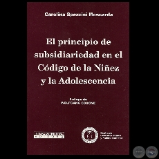 EL PRINCIPIO DE SUBSIDIARIEDAD EN EL CDIGO DE LA NIEZ Y LA ADOLESCENCIA - Por CAROLINA SPEZZINI MOSCARDA - Ao 2005