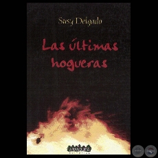 LAS LTIMAS HOGUERAS - Poesas de SUSY DELGADO - Ao 2003