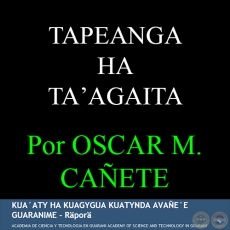 APEANGA HA TAʼAGAITA - Por OSCAR MAURICIO CAETE