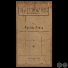 TEMAS MONETARIOS Y AFINES, 1917 - Por EUSEBIO AYALA