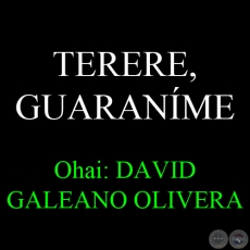 TERERE, GUARANME - Ohai: DAVID GALEANO OLIVERA