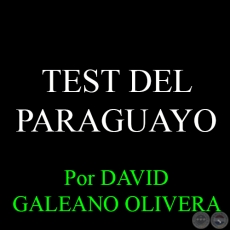 TEST DEL PARAGUAYO - Por: DAVID GALEANO OLIVERA