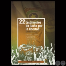 22 TESTIMONIOS DE LUCHA POR LA LIBERTAD - Por ANTONIO V. PECCI  - Ao 2013