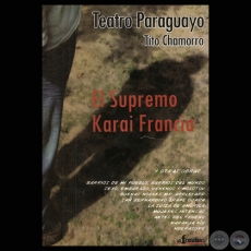EL SUPREMO KARAI FRANCIA (Obra de TITO CHAMORRO)