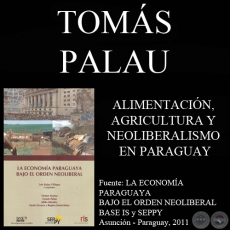ALIMENTACIN, AGRICULTURA Y NEOLIBERALISMO EN PARAGUAY - Por TOMS PALAU