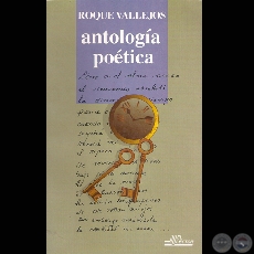 ANTOLOGA POTICA - Poesas de ROQUE VALLEJOS - Ao 2000