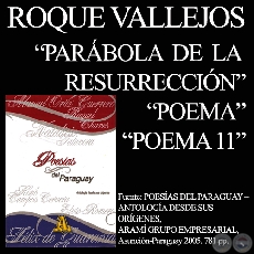 PARBOLA DE LA RESURRECCIN y POEMAS - Obras de ROQUE VALLEJOS - Ao 2005