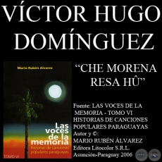 CHE MORENA RESA H - Letra y msica: VCTOR HUGO DOMNGUEZ