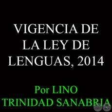 VIGENCIA DE LA LEY DE LENGUAS, 2014 - Por LINO TRINIDAD SANABRIA